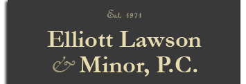 Est 1971 | Elliott Lawson & Minor, P.C.